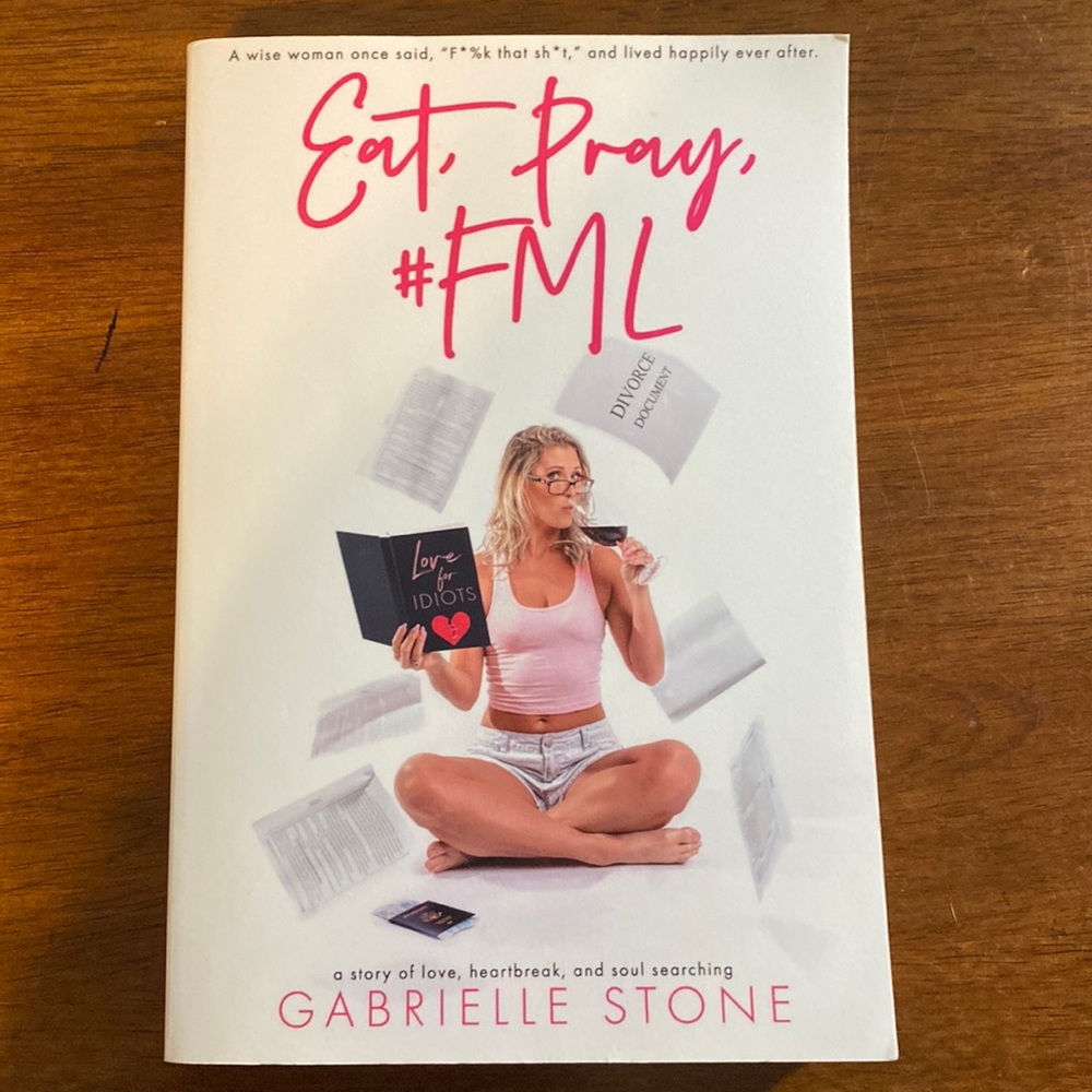 Eat, Pray, #FML by Gabrielle Stone